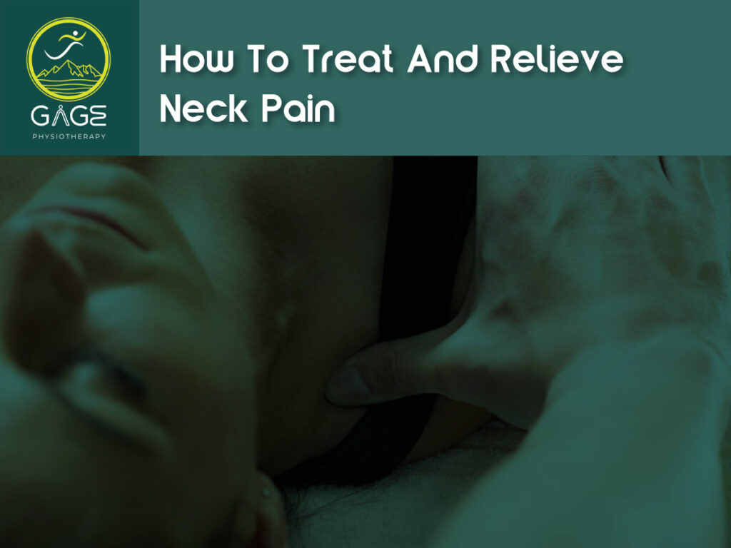 A physiotherapist applying manual therapy to a patient's neck while the patient lies on a treatment table. The overlay text reads "How To Treat And Relieve Neck Pain" beside the Gage Physiotherapy logo.