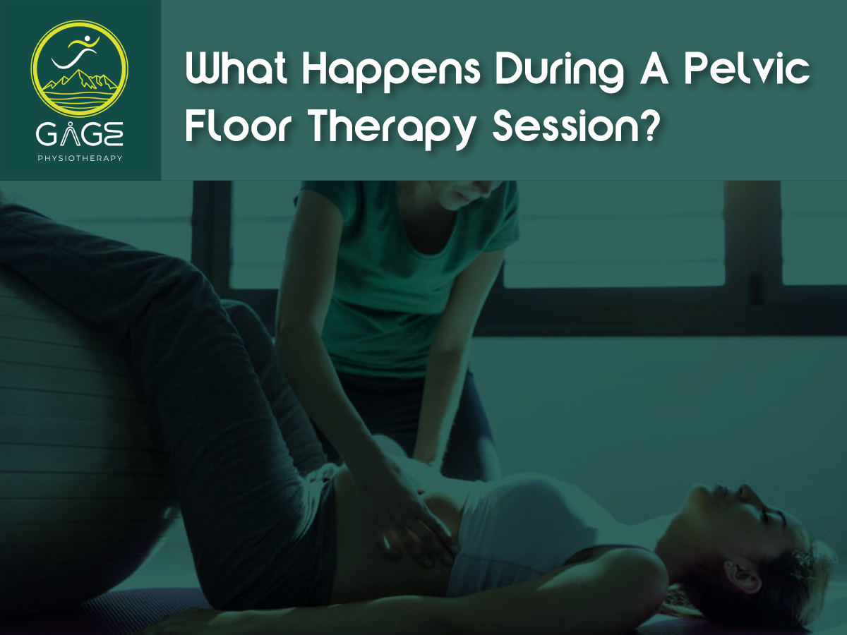 A physiotherapist performs pelvic floor therapy on a woman lying on her back during a clinical session. The therapist's hands are positioned on the woman’s lower abdomen. The image includes the Gage Physiotherapy logo and the title "What Happens During A Pelvic Floor Therapy Session?" in a green banner at the top.